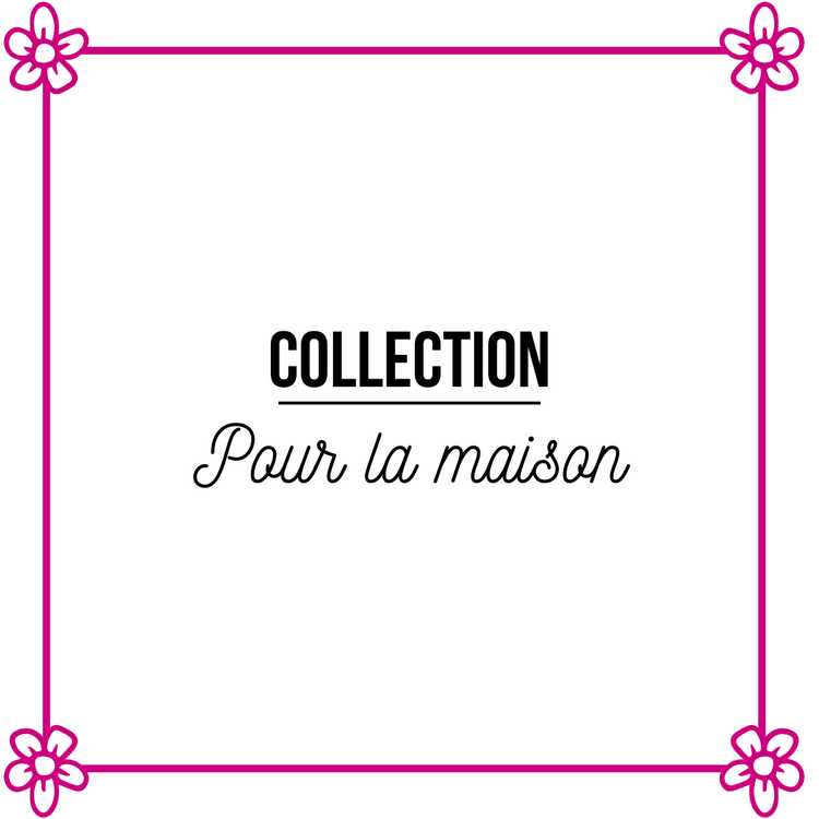 Pour la maison