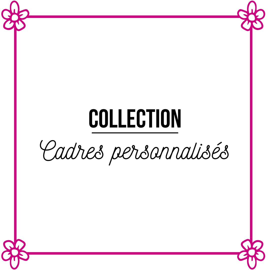 Cadres personnalisés