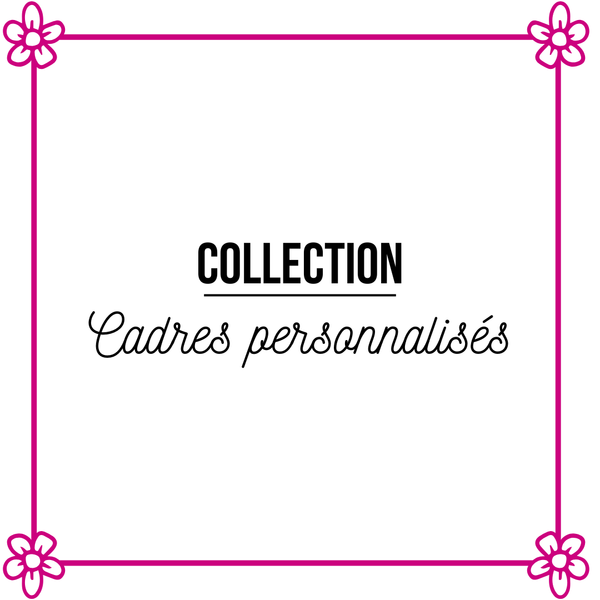Cadres personnalisés