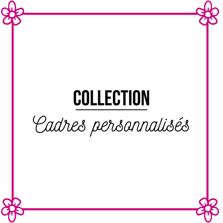 Cadres personnalisés